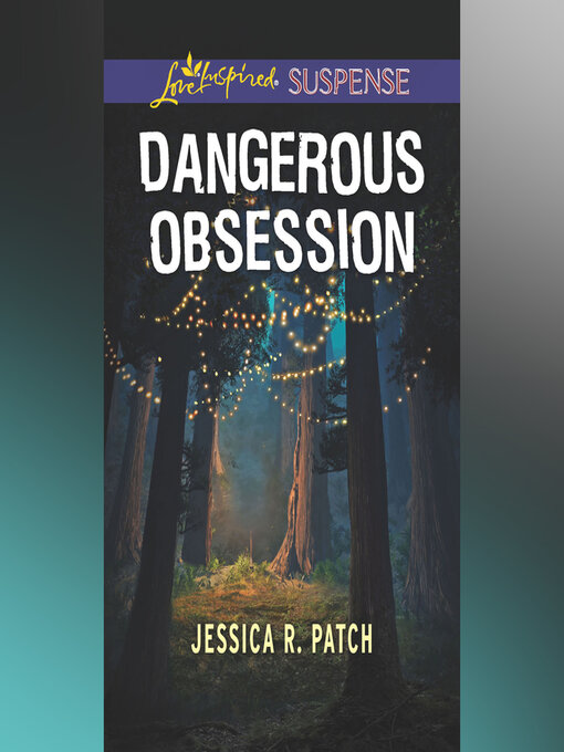 Title details for Dangerous Obsession by Jessica R. Patch - Wait list